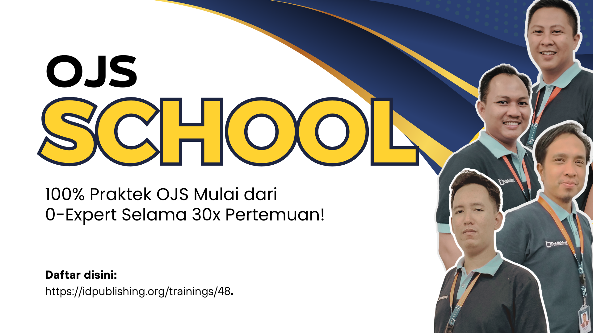 OJS School: 100% Praktek OJS Mulai dari  0-Expert Selama 30x Pertemuan